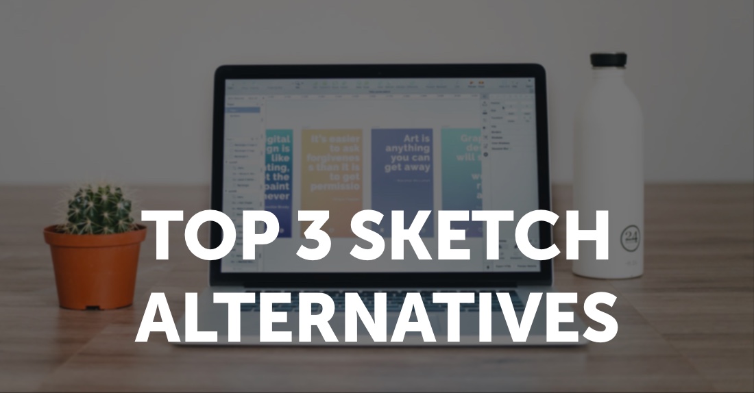 Top 3 Sketch Alternatives